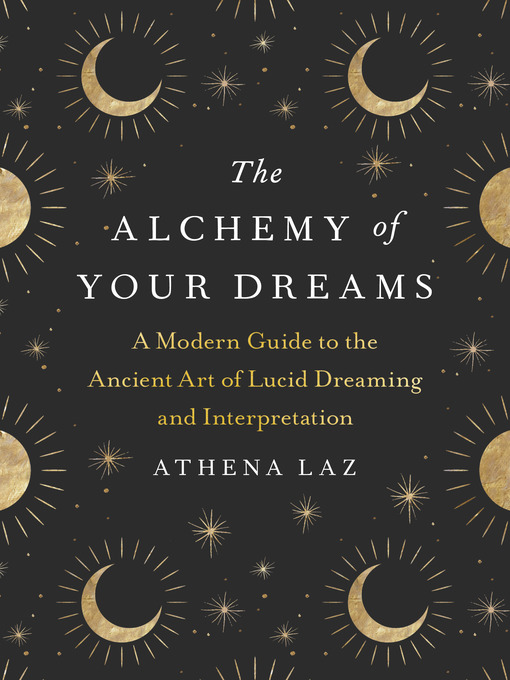Title details for The Alchemy of Your Dreams by Athena Laz - Available
